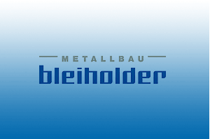 Metallbau Bleiholder e.K.